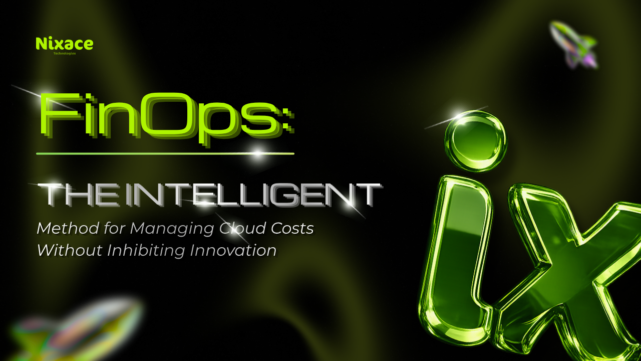 FinOps: The Intelligent Method for Managing Cloud Costs Without Inhibiting Innovation